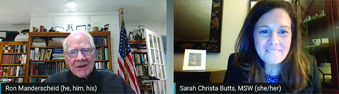 Ron Manderscheid (he, him, his), Sarah Christa Butts, MSW (she/her) on a split Zoom screen